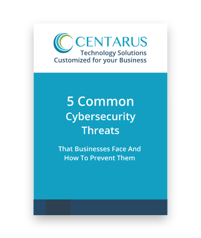 Centarus 5 Common Cybersecurity Threats